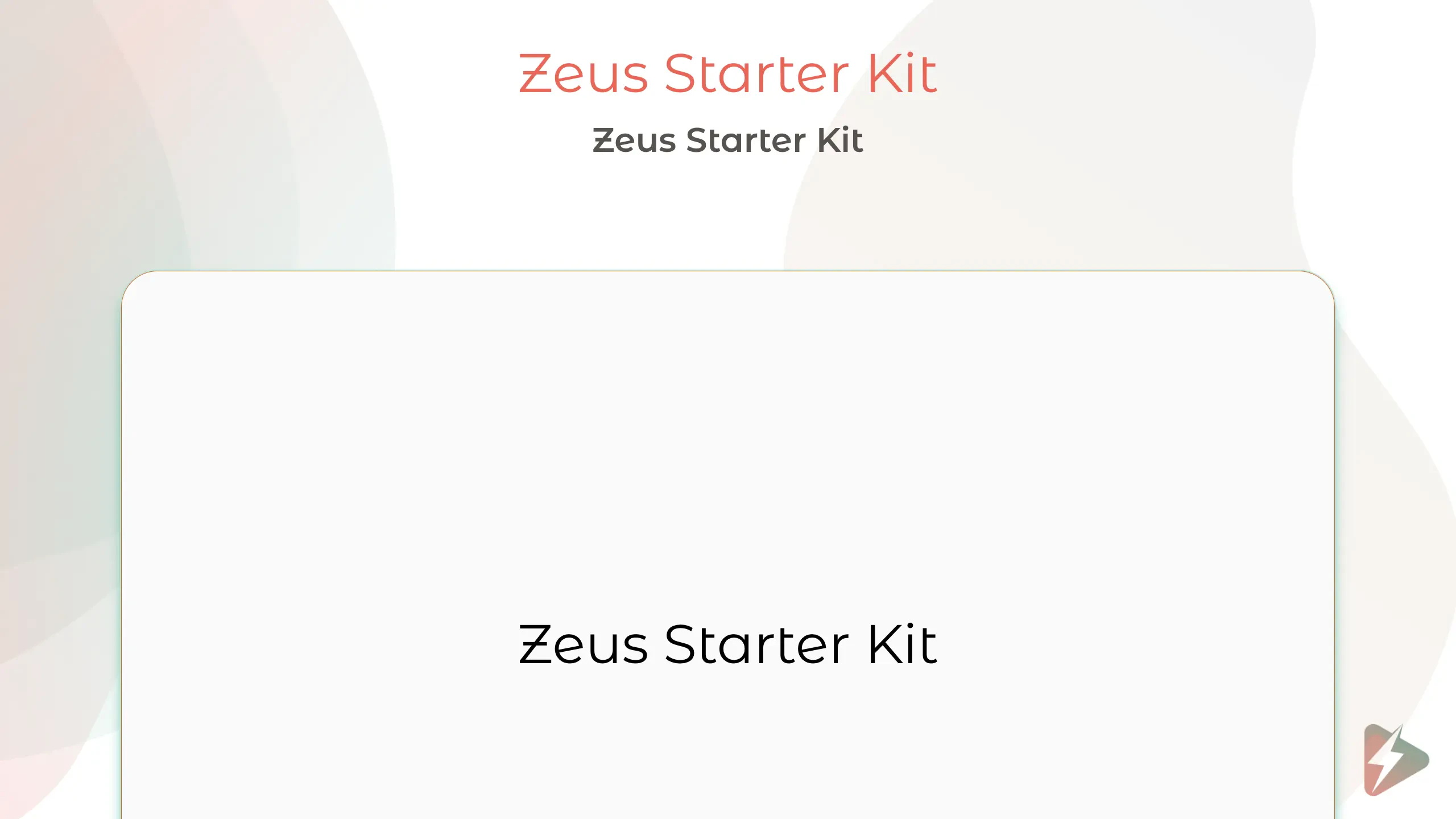 Zeus Starter Kit